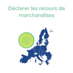 comment déclarer les retours de marchandises