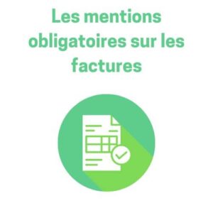 Les mentions obligatoires sur les factures