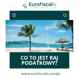 co to jest raj podatkowy eurofiscalis ksiegowosc kraje raju podatkowego