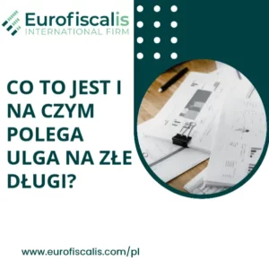 ulga-na-zle-dlugi-co-to-jest-eurofiscalis-ksiegowosc