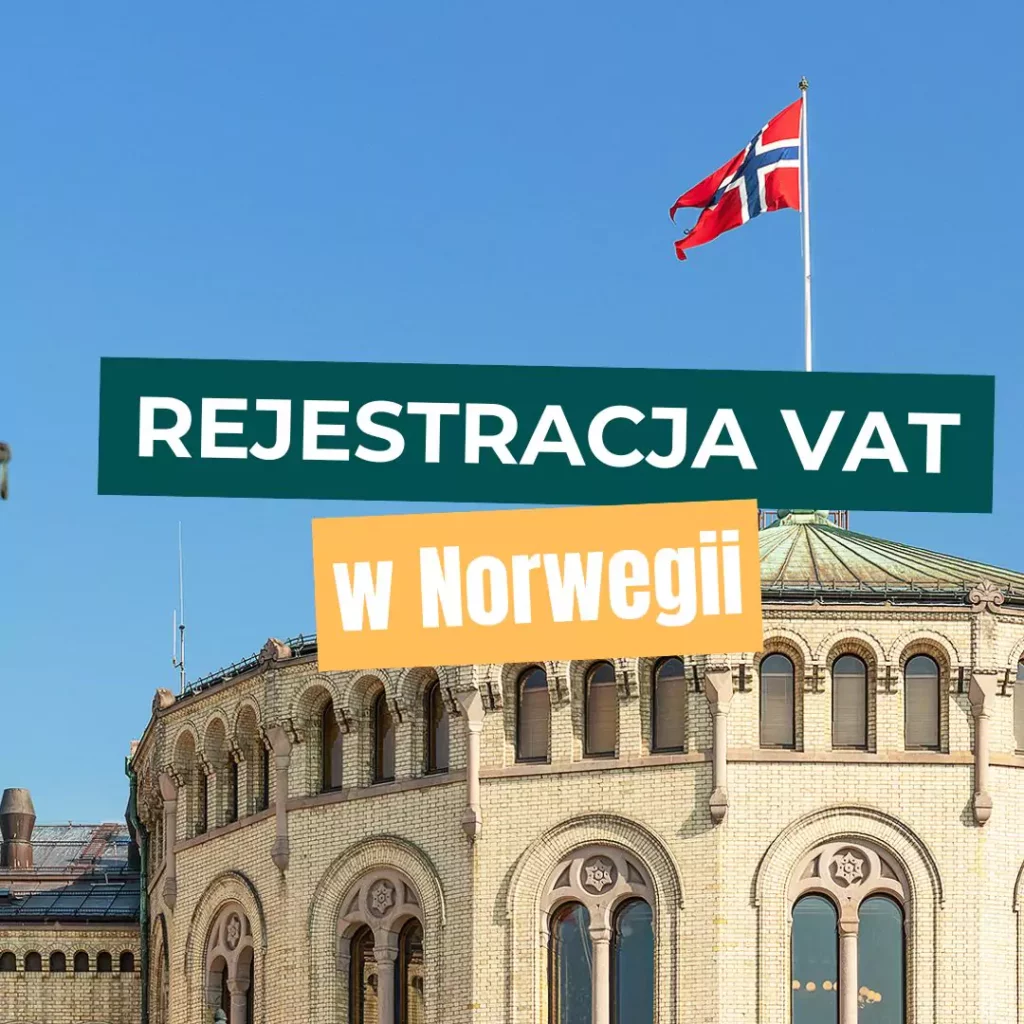 NUMER VAT NORWEGIA REJESTRACJA VAT NORWEGIA JAK UZYSKAĆ VAT W NORWEGII