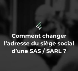 changer adresse siège social société