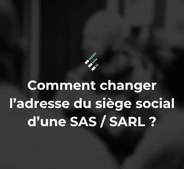 changer adresse siège social société